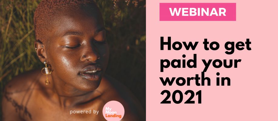 Financial Mindset: How to get paid your worth in 2021