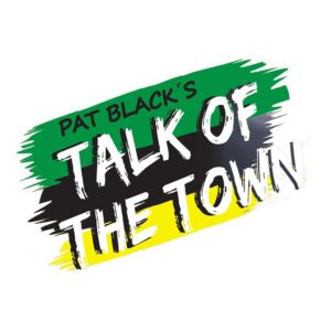 Pat Black’s Talk Of The Town 